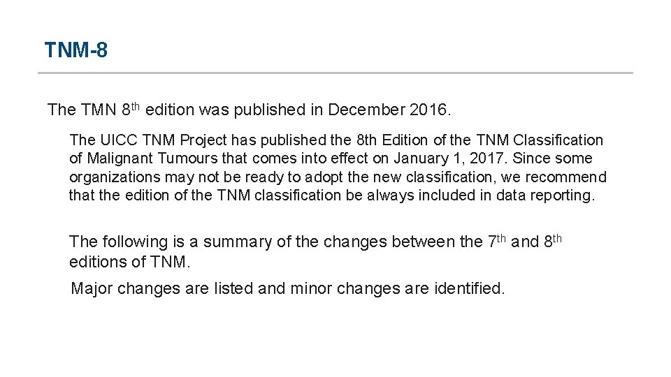  TNM-8 The TMN 8 th edition was published in December 2016. The UICC