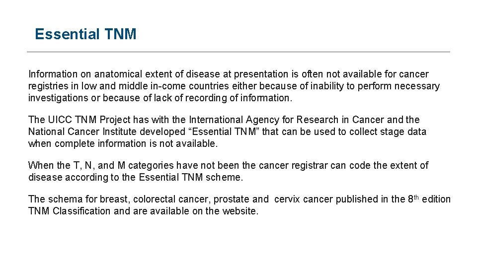 Essential TNM Information on anatomical extent of disease at presentation is often not available