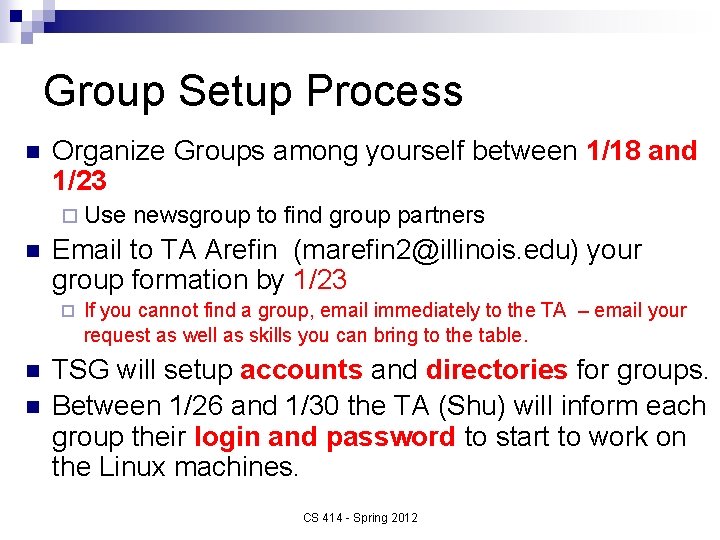 Group Setup Process n Organize Groups among yourself between 1/18 and 1/23 ¨ Use