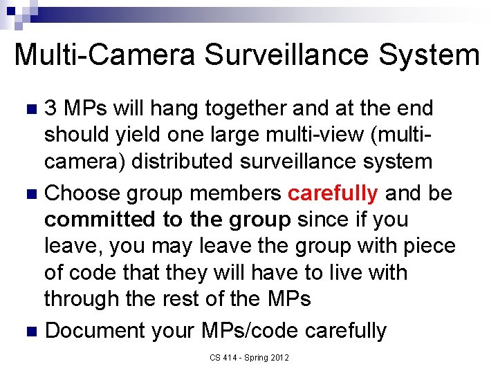 Multi-Camera Surveillance System 3 MPs will hang together and at the end should yield