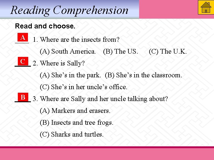Reading Comprehension Read and choose. A 1. Where are the insects from? ____ (A)