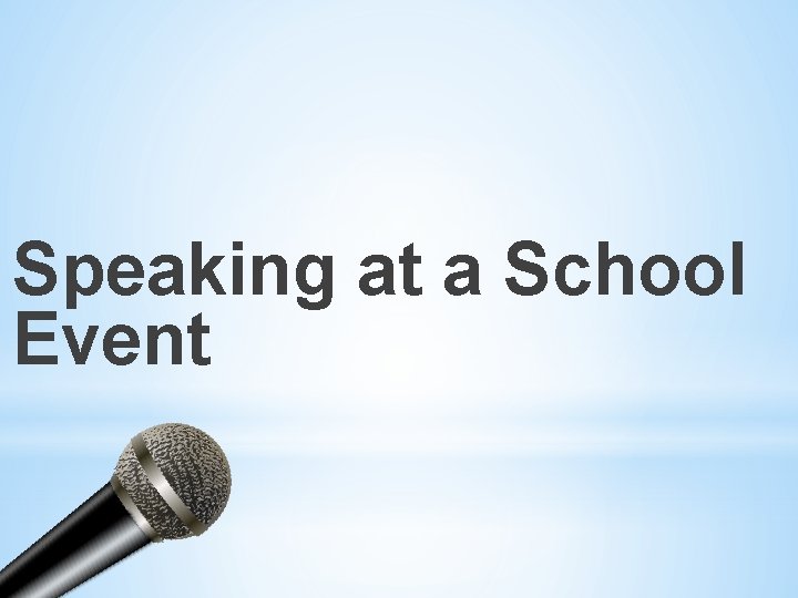 Speaking at a School Event 