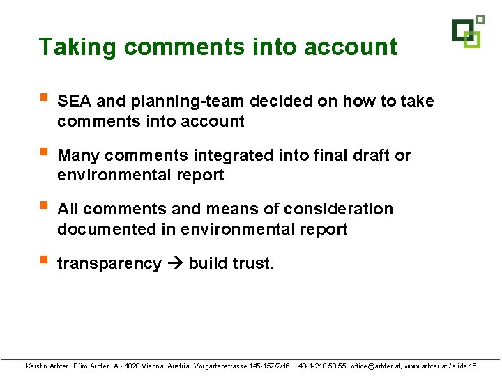 Taking comments into account § SEA and planning-team decided on how to take comments