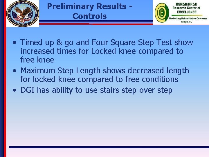 Preliminary Results Controls • Timed up & go and Four Square Step Test show