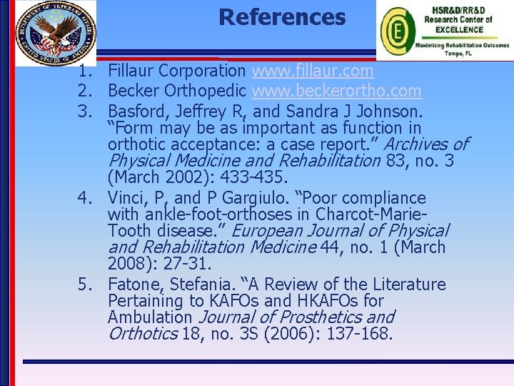 References 1. Fillaur Corporation www. fillaur. com 2. Becker Orthopedic www. beckerortho. com 3.