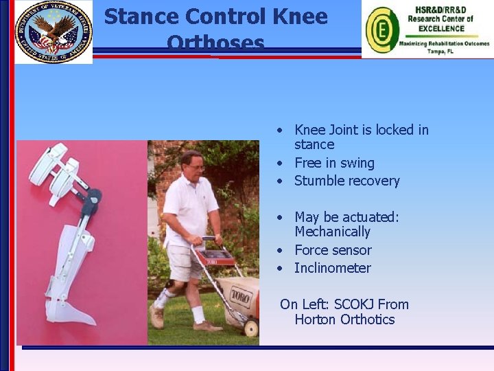 Stance Control Knee Orthoses • Knee Joint is locked in stance • Free in