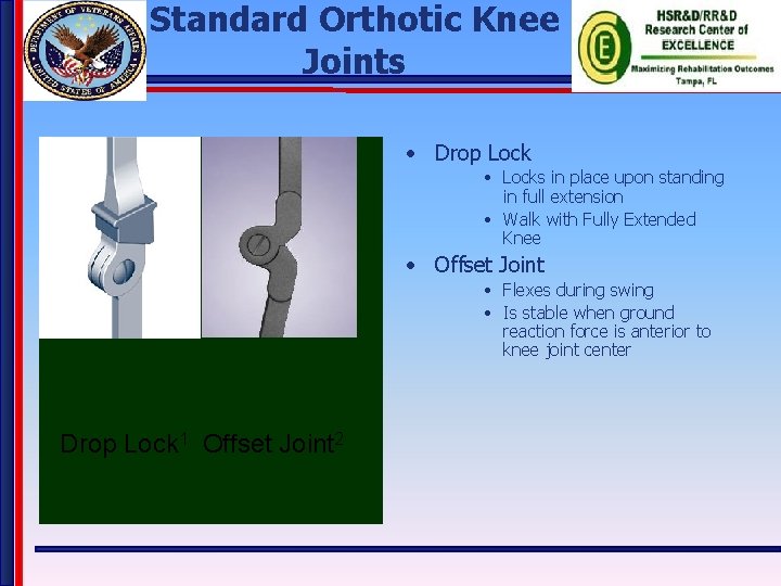 Standard Orthotic Knee Joints • Drop Lock • Locks in place upon standing in