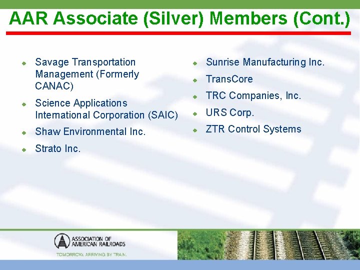 AAR Associate (Silver) Members (Cont. ) u u Savage Transportation Management (Formerly CANAC) Science