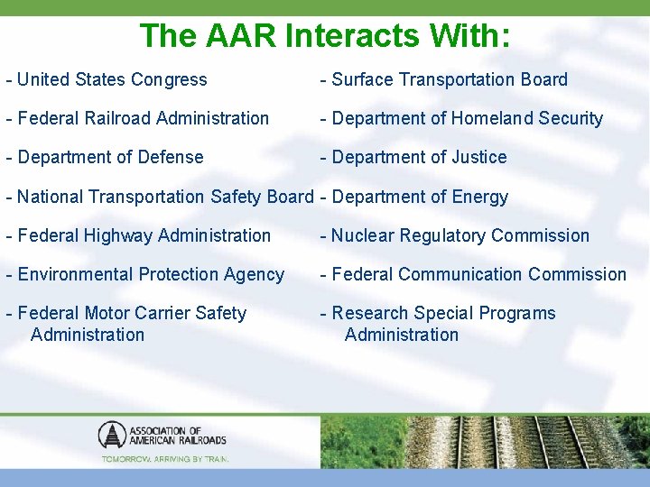 The AAR Interacts With: - United States Congress - Surface Transportation Board - Federal