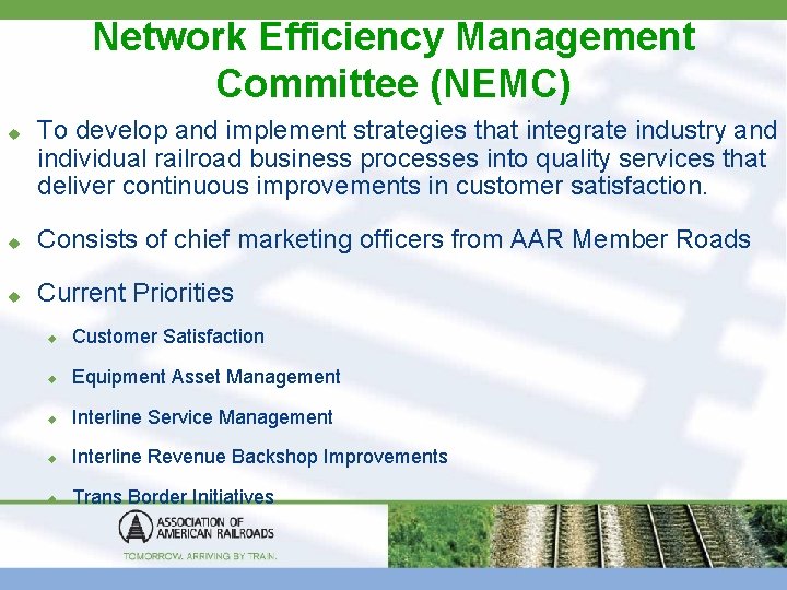 Network Efficiency Management Committee (NEMC) u To develop and implement strategies that integrate industry