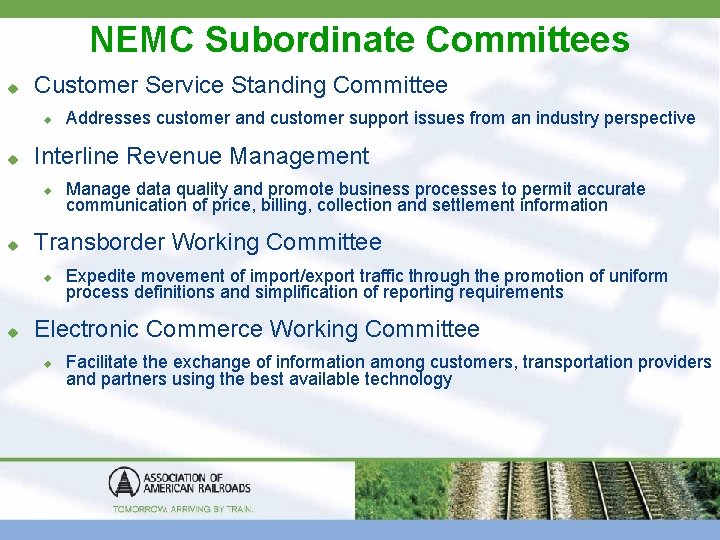NEMC Subordinate Committees u Customer Service Standing Committee u u Interline Revenue Management u