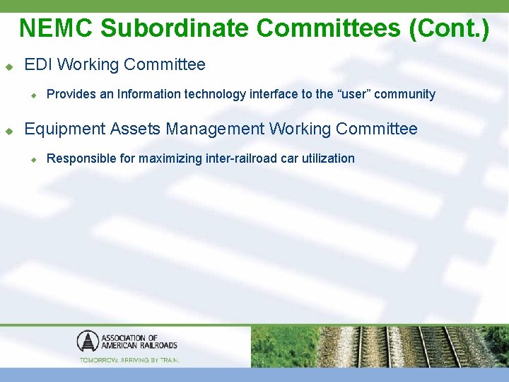 NEMC Subordinate Committees (Cont. ) u EDI Working Committee u u Provides an Information