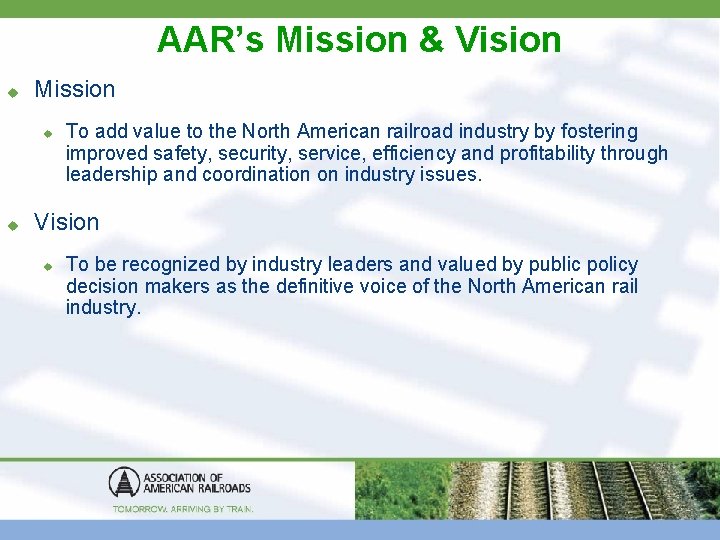 AAR’s Mission & Vision u Mission u u To add value to the North