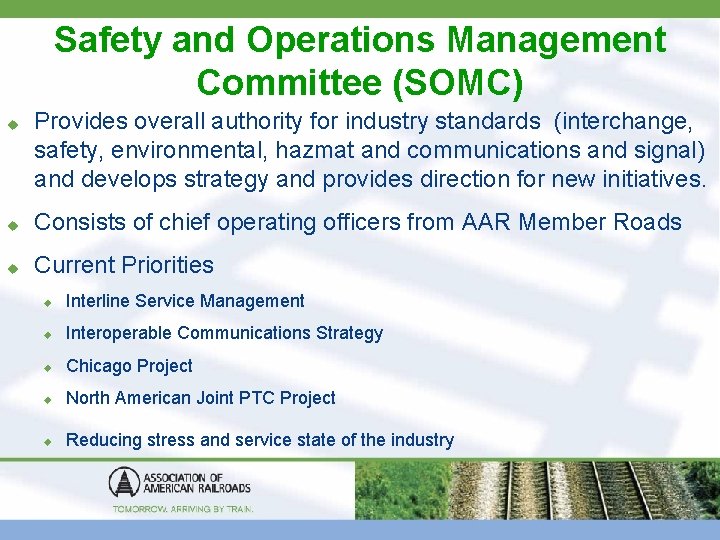 Safety and Operations Management Committee (SOMC) u Provides overall authority for industry standards (interchange,
