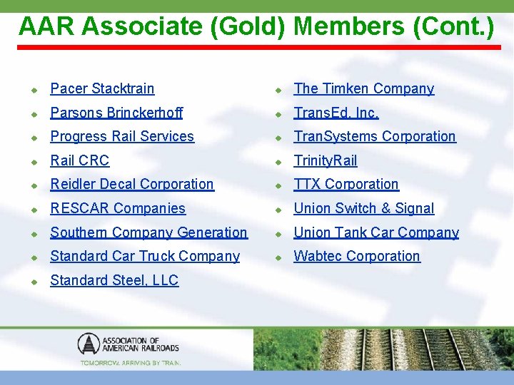 AAR Associate (Gold) Members (Cont. ) u Pacer Stacktrain u The Timken Company u