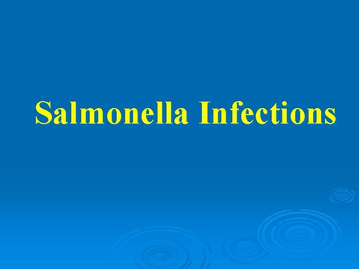 Salmonella Infections Salmonella Infections
