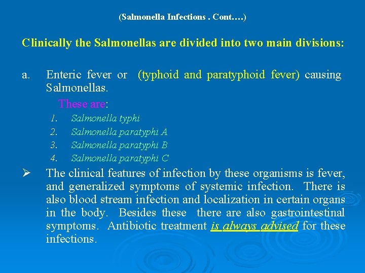 (Salmonella Infections. Cont…. ) Clinically the Salmonellas are divided into two main divisions: a. (Salmonella Infections. Cont…. ) Clinically the Salmonellas are divided into two main divisions: a.