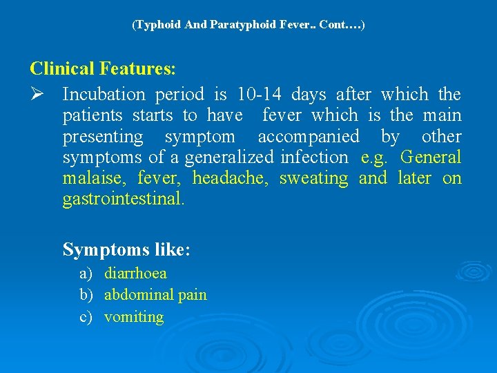 (Typhoid And Paratyphoid Fever. . Cont…. ) Clinical Features: Ø Incubation period is 10 (Typhoid And Paratyphoid Fever. . Cont…. ) Clinical Features: Ø Incubation period is 10