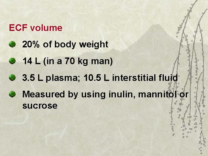 ECF volume 20% of body weight 14 L (in a 70 kg man) 3.