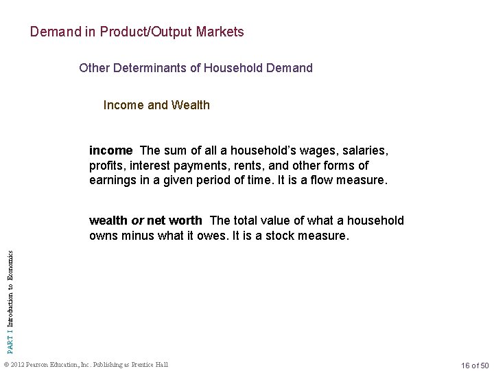 Demand in Product/Output Markets Other Determinants of Household Demand Income and Wealth income The