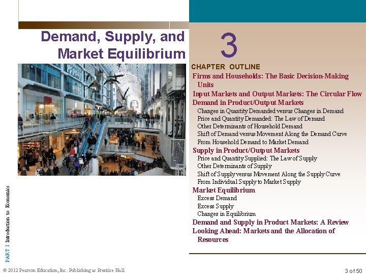 Demand, Supply, and Market Equilibrium 3 CHAPTER OUTLINE Firms and Households: The Basic Decision-Making