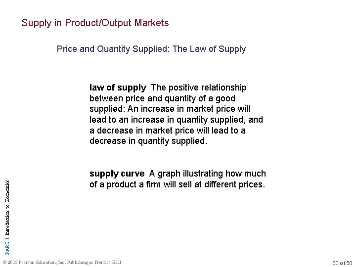 Supply in Product/Output Markets Price and Quantity Supplied: The Law of Supply PART I