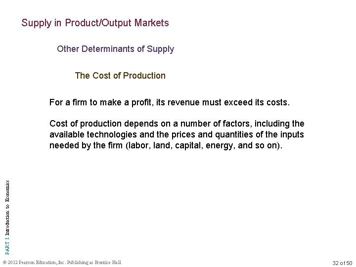 Supply in Product/Output Markets Other Determinants of Supply The Cost of Production For a