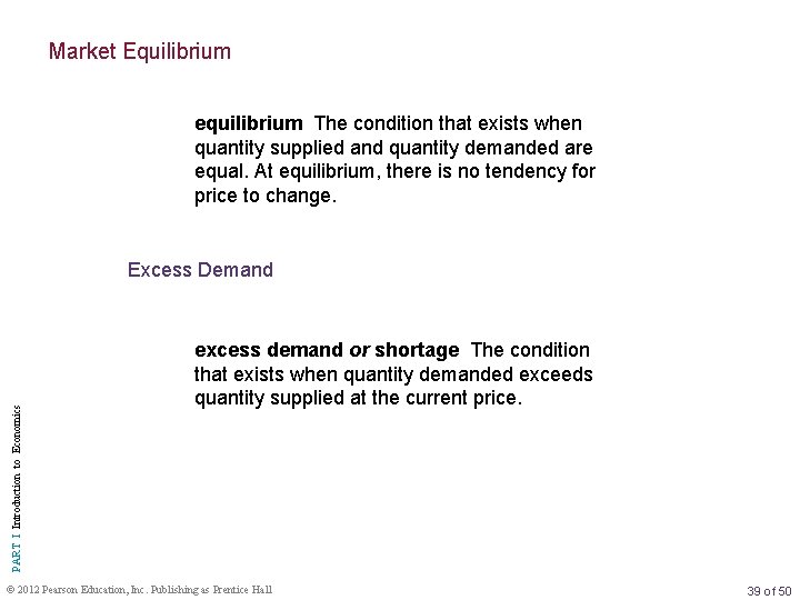 Market Equilibrium equilibrium The condition that exists when quantity supplied and quantity demanded are