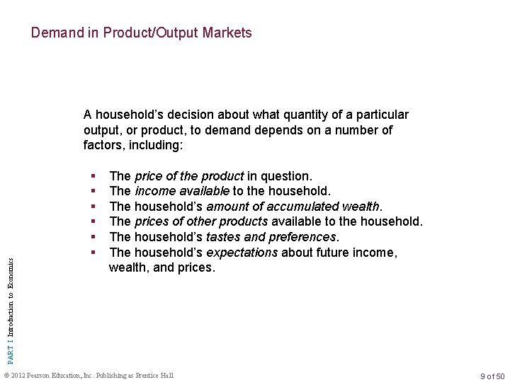 Demand in Product/Output Markets PART I Introduction to Economics A household’s decision about what