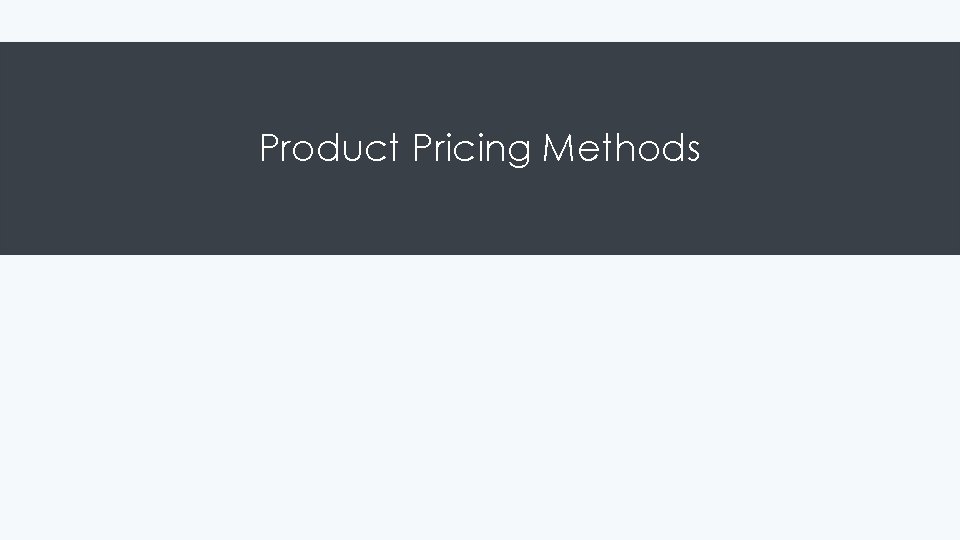Product Pricing Methods 
