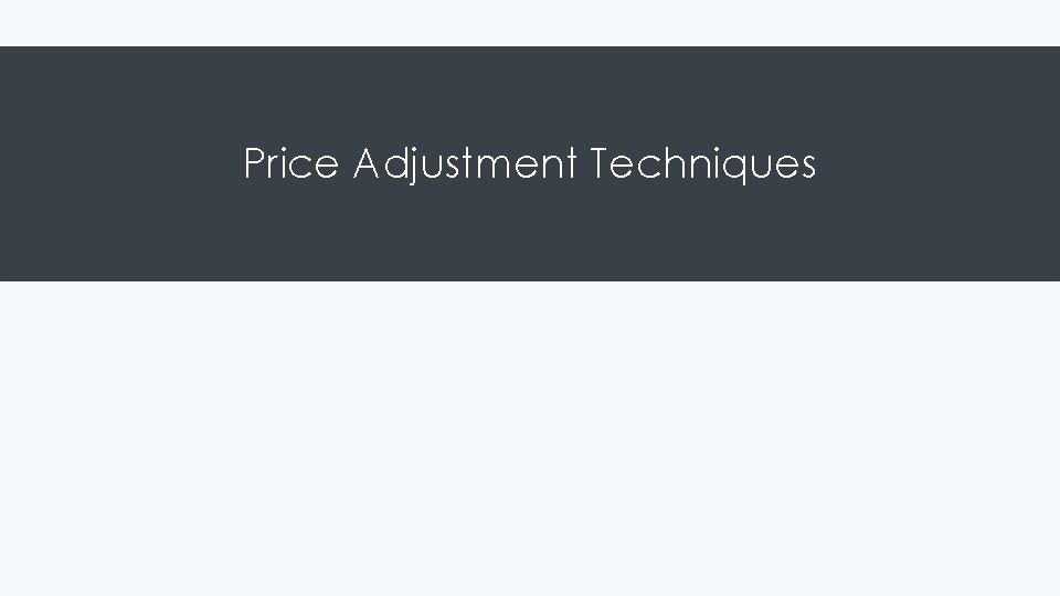 Price Adjustment Techniques 