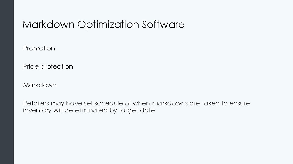 Markdown Optimization Software Promotion Price protection Markdown Retailers may have set schedule of when