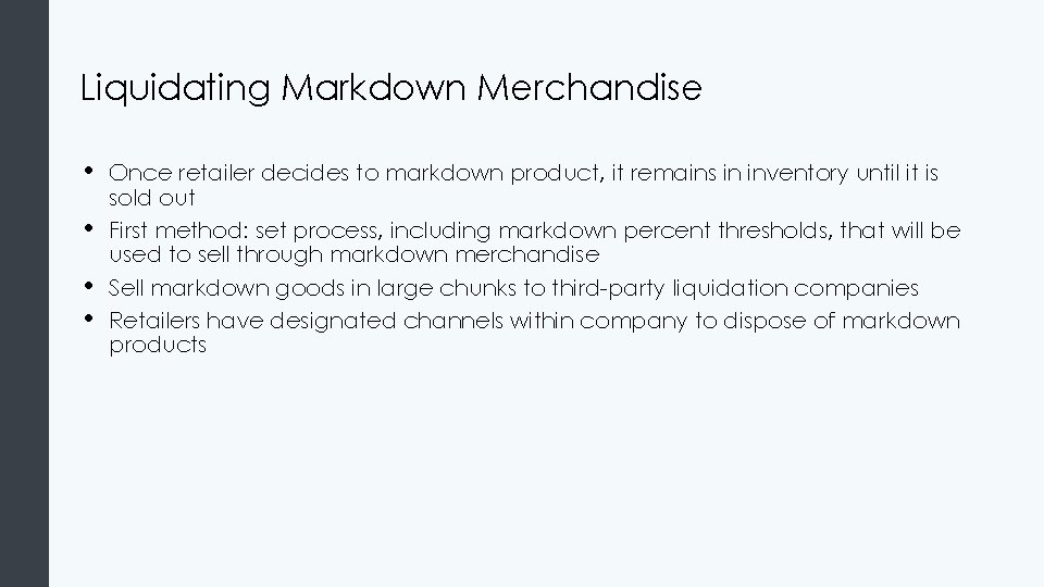Liquidating Markdown Merchandise • • Once retailer decides to markdown product, it remains in