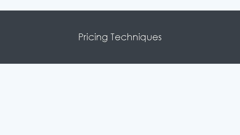 Pricing Techniques 