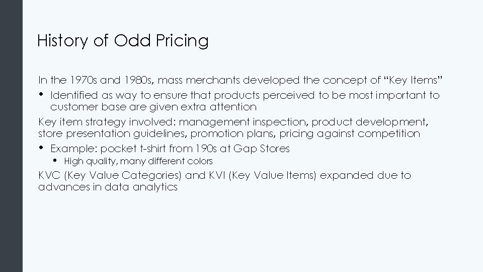 History of Odd Pricing In the 1970 s and 1980 s, mass merchants developed