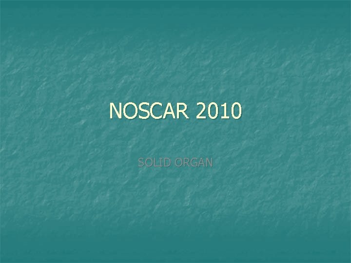 NOSCAR 2010 SOLID ORGAN 