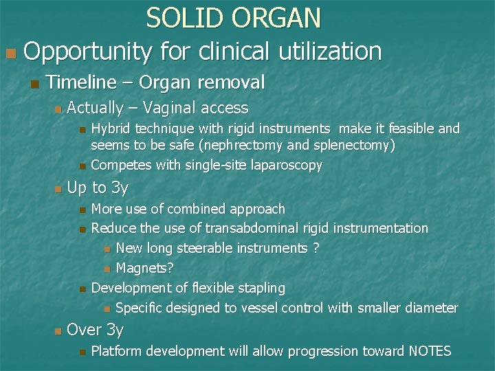 SOLID ORGAN n Opportunity for clinical utilization n Timeline – Organ removal n Actually