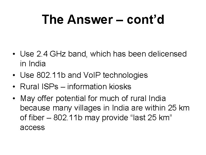 The Answer – cont’d • Use 2. 4 GHz band, which has been delicensed