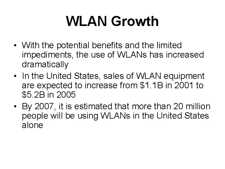 WLAN Growth • With the potential benefits and the limited impediments, the use of