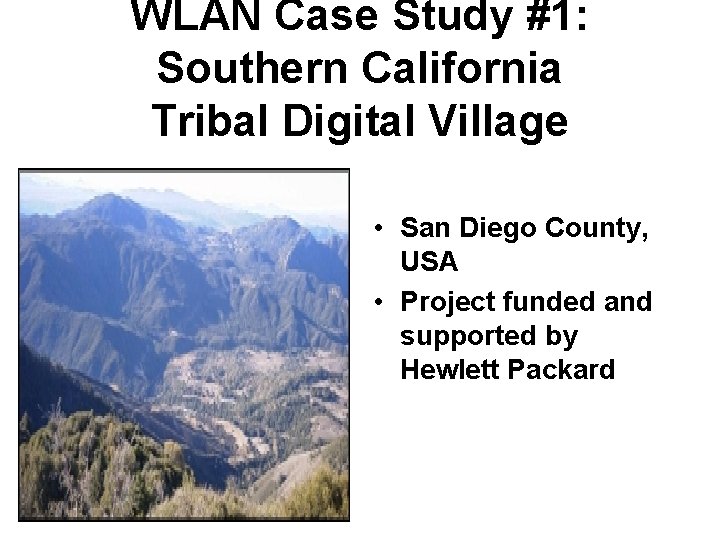 WLAN Case Study #1: Southern California Tribal Digital Village • San Diego County, USA