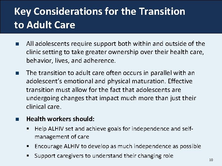 Key Considerations for the Transition to Adult Care n All adolescents require support both
