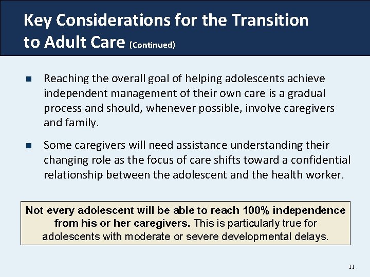 Key Considerations for the Transition to Adult Care (Continued) n Reaching the overall goal