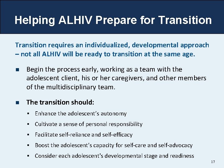 Helping ALHIV Prepare for Transition requires an individualized, developmental approach – not all ALHIV