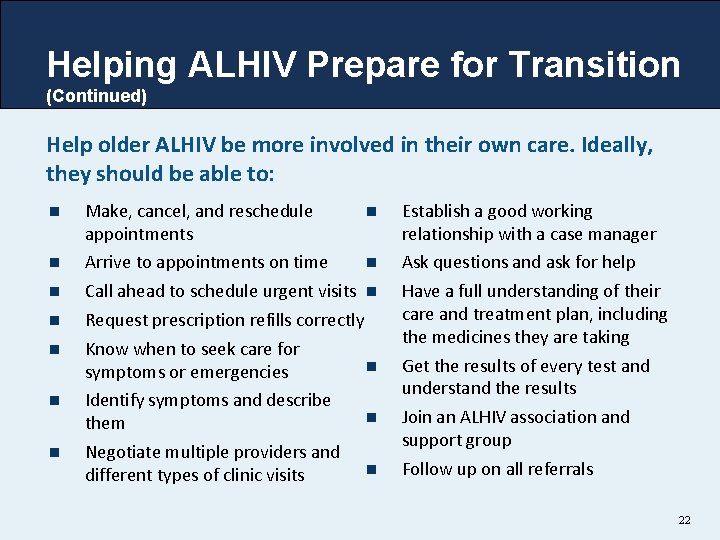 Helping ALHIV Prepare for Transition (Continued) Help older ALHIV be more involved in their