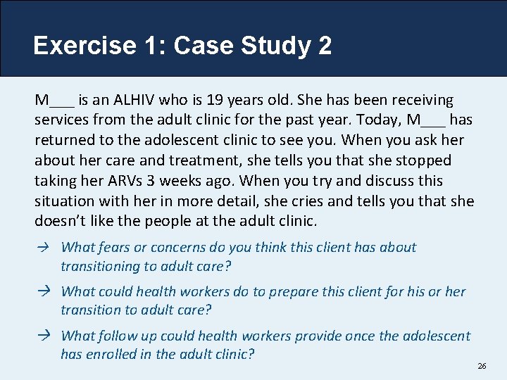 Exercise 1: Case Study 2 M___ is an ALHIV who is 19 years old. Exercise 1: Case Study 2 M___ is an ALHIV who is 19 years old.