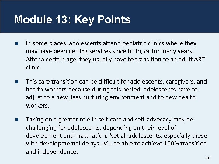 Module 13: Key Points n In some places, adolescents attend pediatric clinics where they