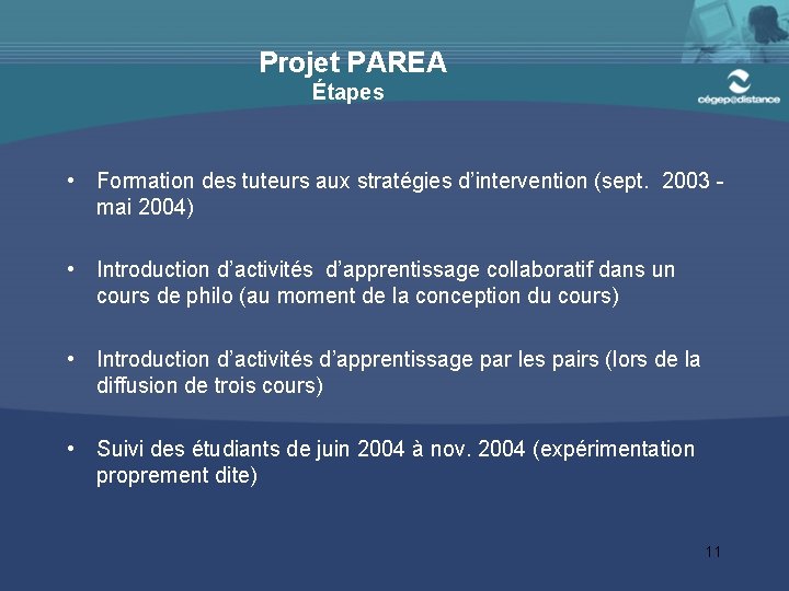 Projet PAREA Étapes • Formation des tuteurs aux stratégies d’intervention (sept. 2003 - mai