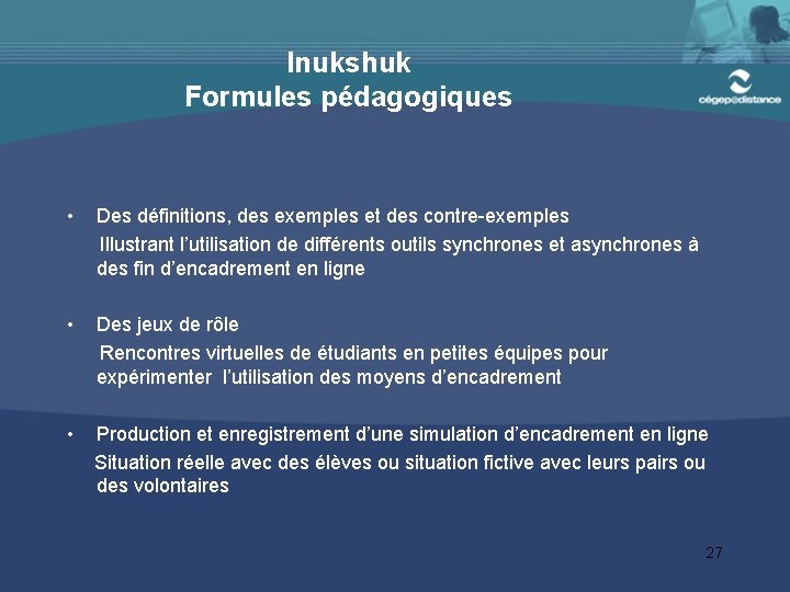 Inukshuk Formules pédagogiques • Des définitions, des exemples et des contre-exemples Illustrant l’utilisation de