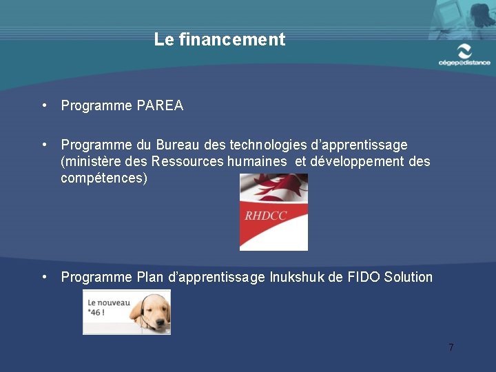 Le financement • Programme PAREA • Programme du Bureau des technologies d’apprentissage (ministère des