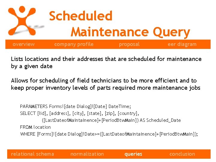 Scheduled Maintenance Query overview company profile proposal eer diagram Lists locations and their addresses